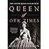 Queen of Our Times: The Life of Queen Elizabeth II