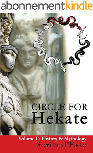Download Circle for Hekate - Volume I: History & Mythology (The Circle for Hekate Project Book 1) (English Edition) PDF