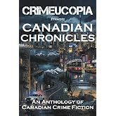 Crimeucopia presents Canadian Chronicles