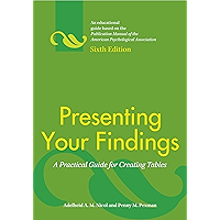Presenting Your Findings: A Practical Guide for Creating Tables, Sixth Edition