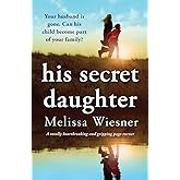 His Secret Daughter: A totally heartbreaking and gripping page-turner