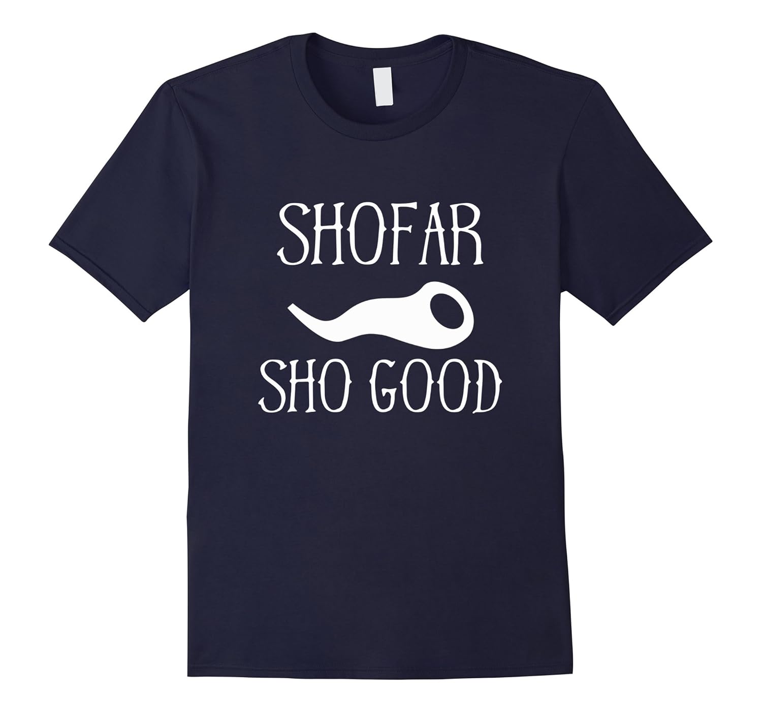 Shofar Sho Good T-Shirt - Funny New Year Jewish Holiday Tee-ANZ