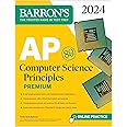 AP Computer Science Principles Premium, 2024: 6 Practice Tests + Comprehensive Review + Online Practice (Barron's AP Prep)