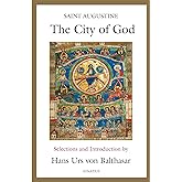 The City of God: Selections and Introduction by Hans Urs von Balthasar