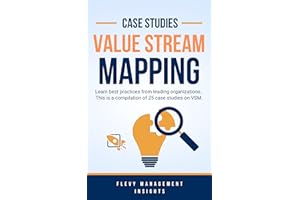 25 Case Studies on Value Stream Mapping (VSM)
