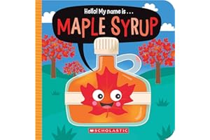 Hello! My Name Is . . . Maple Syrup