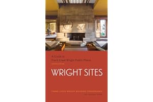 Wright Sites: A Guide to Frank Lloyd Wright Public Places