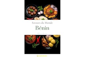 Saveurs du Monde: Bénin (French Edition)