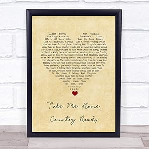 Take Me Home, Country Roads Vintage Heart Song Lyric Quote Music Poster Gift Present Wedding Song Art Print