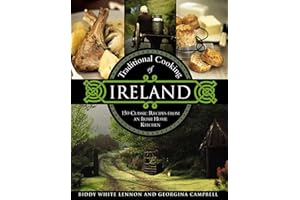 Traditional Cooking of Ireland: Classic Dishes From The Irish Home Kitchen