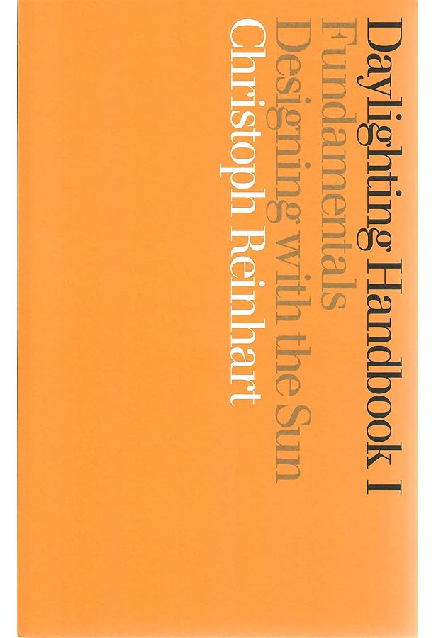 Daylighting Handbook II: Christoph Reinhart: 9780578407098: Amazon