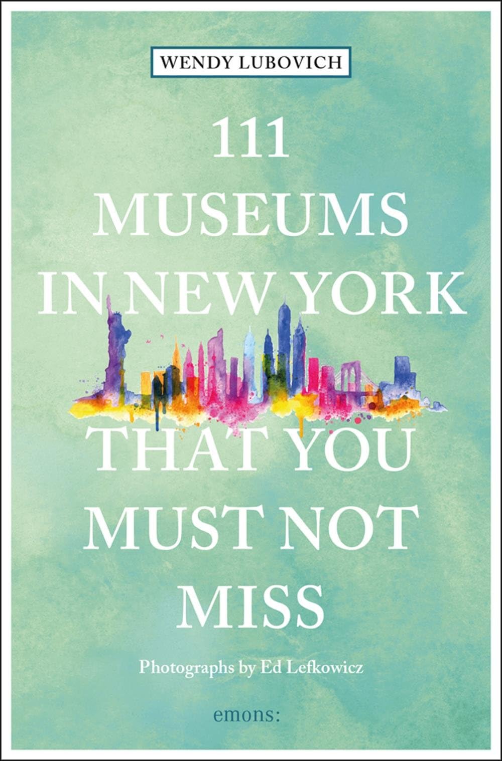 111 Museums in New York That You Must Not Miss (111 Places in .... That You Must Not Miss)