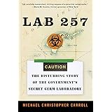 Lab 257: The Disturbing Story of the Government's Secret Germ Laboratory
