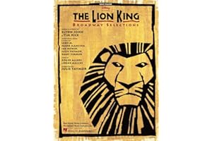 The Lion King – Broadway Selections | Easy Piano Sheet Music Songbook for Kids, Beginners, and Musical Theater Fans | Piano Vocal Arrangements from Disney Stage Musical for Home or Classroom Use