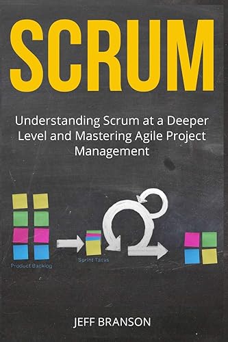 Download Scrum: Understanding Scrum at a Deeper Level and Mastering Agile Project Management PDF