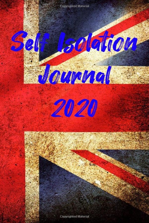Self Isolation Journal 2020: 6 x 9 Journal, Ruled Lines with sketching pages at back. Perfect to document the uk Lockdown