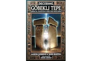 Decoding Gobekli Tepe: Biblical Anatolia and the Watchers