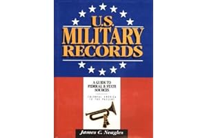 U.S. Military Records: A Guide to Federal & State Sources, Colonial America to the Present