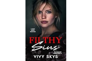 Filthy Sins: A Dark Mafia Billionaire Romance (The Sabatelli Empire Book 2)