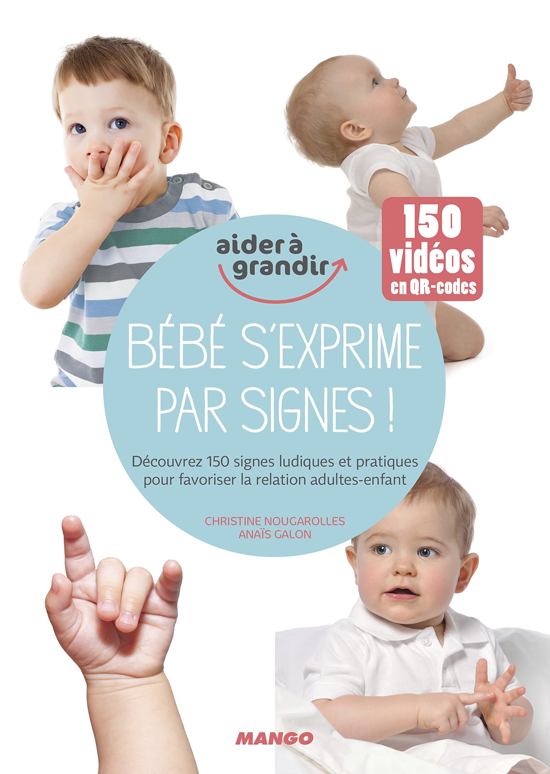 Amazon Fr Bebe S Exprime Par Signes Galon Anais Nougarolles Christine Stefano Laurent Livres