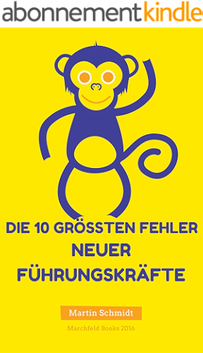 Download Die 10 größten Fehler neuer Führungskräfte (German Edition) PDF
