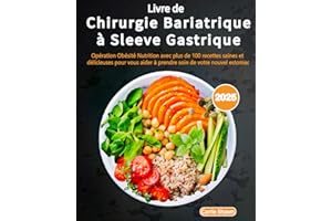 Livre de Chirurgie Bariatrique à Sleeve Gastrique [Photos Couleur]: Opération Obésité Nutrition avec plus de 100 recettes sai
