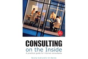 Consulting on the Inside, 2nd ed.: A Practical Guide for Internal Consultants