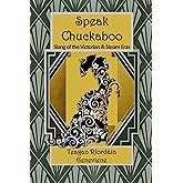 Speak Chuckaboo, Slang of the Victorian and Steam Eras (Author Tool Chest)