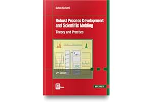 Robust Process Development and Scientific Molding 2E: Theory and Practice