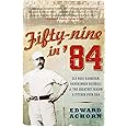 Fifty-nine in '84: Old Hoss Radbourn, Barehanded Baseball, and the Greatest Season a Pitcher Ever Had