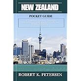 NEW ZEALAND POCKET GUIDE: "A Traveler's Journey Through Breathtaking Landscapes, Culture, And Hidden Wonders"