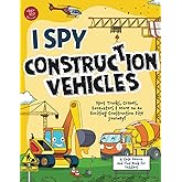 I Spy Construction Vehicles: Spot Trucks, Cranes, Excavators & More on an Exciting Construction Site Journey! A Cute Search and Find Book for Toddlers (I Spy Books for Toddlers)