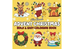 Advent Christmas Bold & Easy Coloring Book: Christmas Countdown Calendar Coloring Book with 50 Cozy & Comfy Holiday Festive Coloring Pages to Color ... and Adults Seniors（2 Coloring Pages everyday）