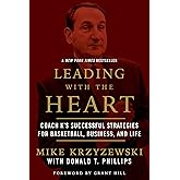 Leading with the Heart: Coach K's Successful Strategies for Basketball, Business, and Life