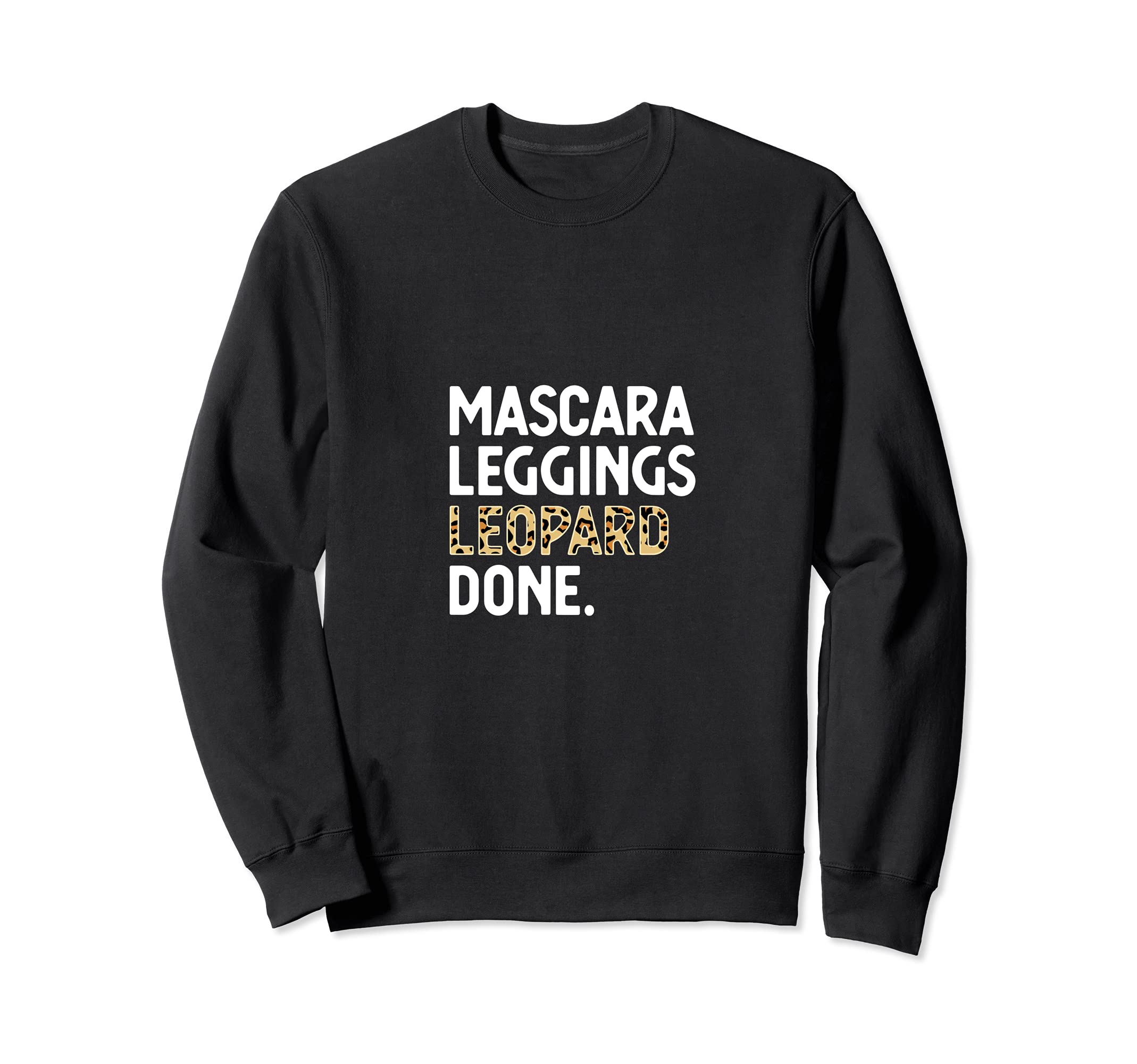 Mascara Leggings Leopard Done Leopard make up girly Sweatshirt