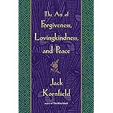 The Art of Forgiveness, Lovingkindness, and Peace