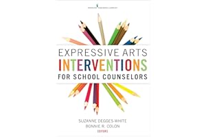 Expressive Arts Interventions for School Counselors