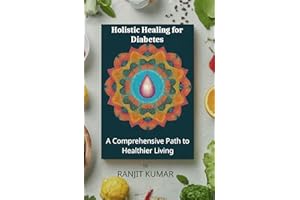 Holistic Healing for Diabetes: A Comprehensive Path to Healthier Living