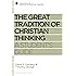 The Great Tradition of Christian Thinking: A Student's Guide (Reclaiming the Christian Intellectual Tradition)
