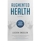 Augmented Health(care)™: the end of the beginning.: the end of the beginning.