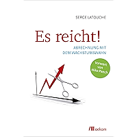 Es reicht!: Abrechnung mit dem Wachstumswahn (German Edition) book cover Es reicht!: Abrechnung mit dem Wachstumswahn (German Edition) book cover