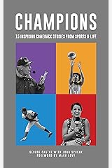 Champions: 15 Inspiring Comeback Stories from Sports & Life Kindle Edition