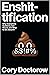Enshittification: Why Everything Suddenly Got Worse and What to Do About It book cover