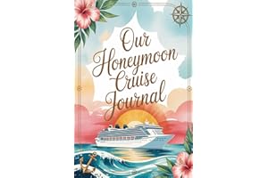 Our Honeymoon Cruise Journal: With 100 Prompts to Record Your Big Adventures at Sea