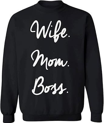 wife mom boss sweatshirt