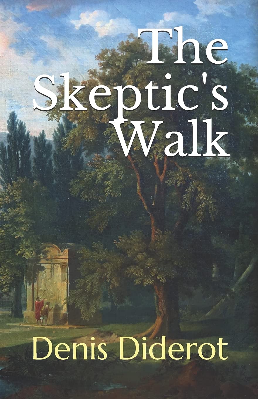 The Skeptic S Walk Diderot Denis Watson Kirk 9781980752486 Amazon Com Books