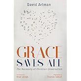 Grace Saves All: The Necessity of Christian Universalism
