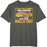 All Fun Until Someone Gets Their Balls Out Funny Ball Python T-Shirt