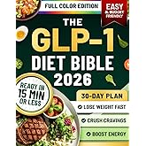 The GLP-1 Diet Bible: A 30-Day Plan Based on the S.L.I.M. 30 Protocol with Quick, Budget-Friendly Recipes, Mental Insights, and Proven Strategies to Lose Weight, Boost Energy, and Conquer Cravings