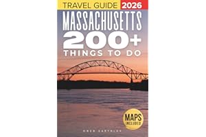 Massachusetts Travel Guide 2026: Discover 200+ Things To Do, Hidden Gems, and Accommodations for Your Perfect Boston, Cape Cod, and Berkshires Bucket List